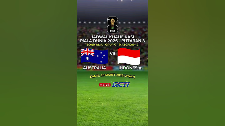 Jadwal Kualifikasi Piala Dunia 2026 Putaran 3 - Australia vs Indonesia - Jadwal Timnas Indonesia