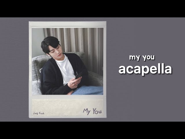 Jungkook - My You (Acapella) class=