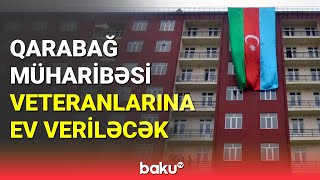 Hər Iki Qarabağ Müharibəsi Veteranları Evlə Təmin Olunacaq