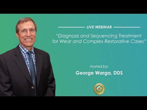 Pankey Webinar: Diagnosis and Sequencing Treatment for Wear and Complex Restorative Cases