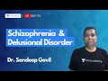 Schizophrenia  and  Delusional Disorder  ( NEET PG ) | Psychiatry with Dr. Sandeep Govil