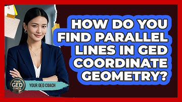How Do You Find Parallel Lines In GED Coordinate Geometry? - Your GED Coach