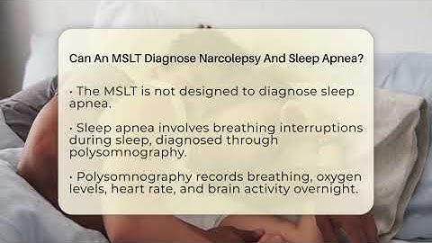 Can An MSLT Diagnose Narcolepsy And Sleep Apnea? - Sleep Apnea Support Network