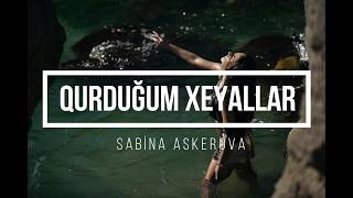 Sabina Askerova - Qurdugum xeyallar Resimi