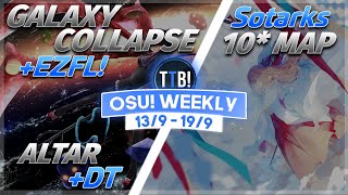 Sotarks 10* Map Ranked!, Galaxy Collapse +EZFL Pass?!, Altar +DT &amp; more! - osu! Weekly #131