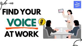 Speak Up, Stand Out: How to Find Your Voice at Work in 6 Mins