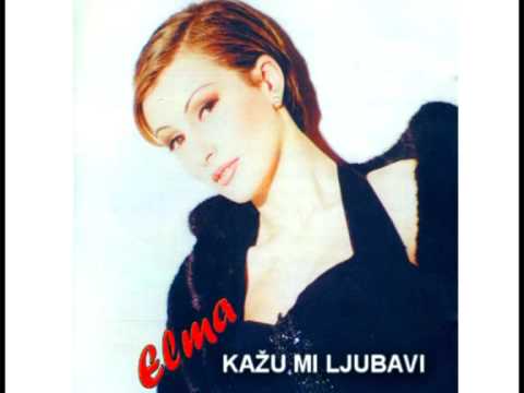 Elma Sinanovic - Kazu mi ljubavi