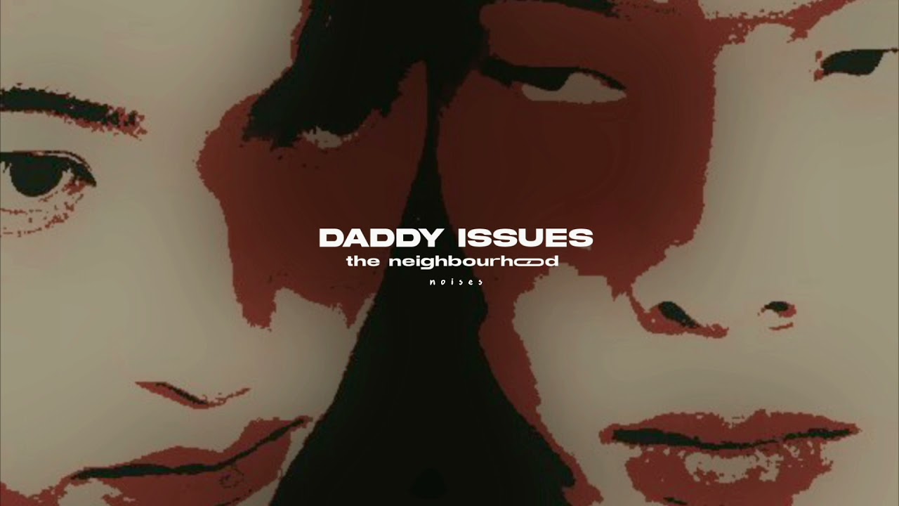 Video Recommendation: Daddy Issues by The Neighbourhood - Wolf in a Suit