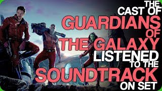The Cast Of Guardians Of The Galaxy Listened To The Soundtrack On Set (Favourite Film Soundtracks)