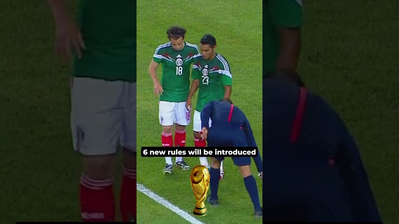 6 NEW Rules for the World Cup