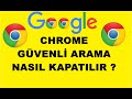 Google Chrome Guvenli Arama kapatma Nasıl Yapılır ?