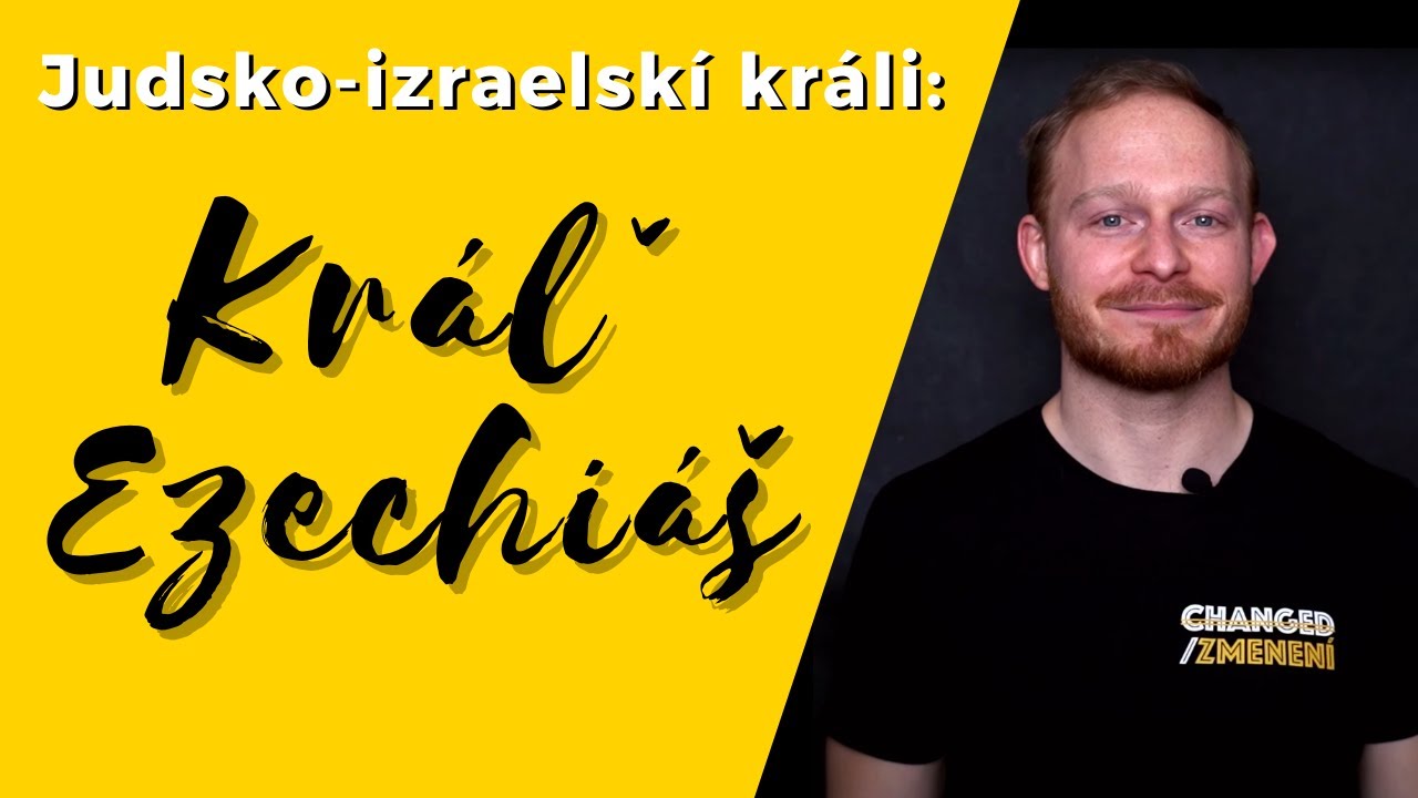 Izraelsk&iacute; kr&aacute;li | Ezechi&aacute;&scaron; 1. časť: Buď zmenou!