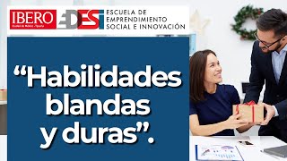 HABILIDADES BLANDAS Y DURAS  (Soft Skills) IBERO #Webtalks_EDESI