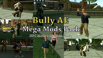 Bully AE - Mega Mods Pack