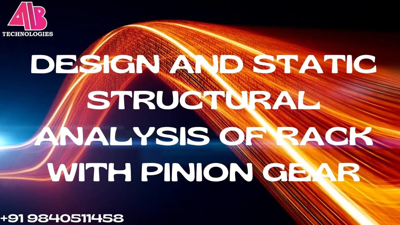 DESIGN AND STATIC STRUCTURAL ANALYSIS OF RACK WITH PINION GEAR - YouTube