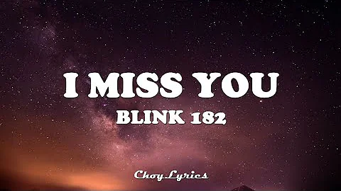 blink 182 - I Miss You (Lyrics)