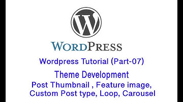 Wordpress Tutorial (Part-07) | Post Thumbnail , Feature image, Custom Post type, Loop, Carousel