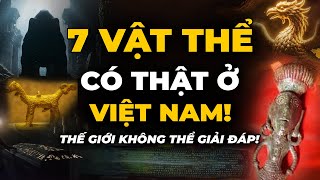 7 Vật Thể Kinh Hoàng Có Thật Ở Việt Nam Khiến Ai Cũng Sững Sờ