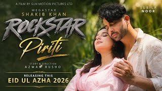 ROCKSTAR - পিরিতি | Official Song 2026 | Shakib Khan | Sabila Nur | Rockstar Movie Song