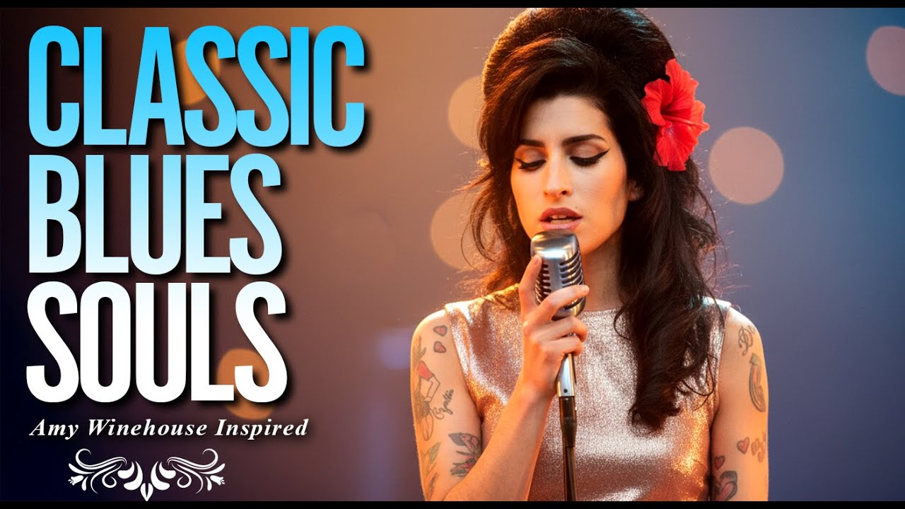 Amy Winehouse-Inspired Classic Blues Full Album | 2026 Playlist of Love & Soulful Songs