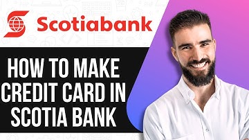 HOW TO MAKE CREDIT CARD IN SCOTIA BANK 2025!