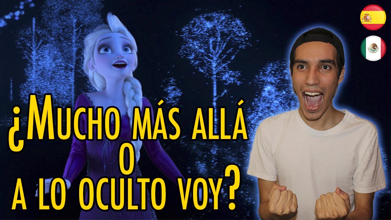 REACCIÓN a MUCHO MÁS ALLÁ/A LO OCULTO VOY 🇲🇽 Latino vs Castellano 🇪🇸 Frozen 2 ❄️