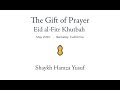 The Gift of Prayer - Shaykh Hamza Yusuf Eid-al Fitr Khutbah 2020