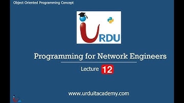 Lecture 12|Programming for Network Engineers |OOP Concepts Classes Objects Principles & Polymorphism
