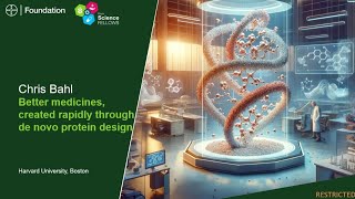 Chris Bahl - Better medicines, created rapidly through de novo protein design