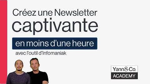 TUTO - Créez une Newsletter avec l