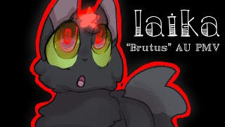 | LAIKA | “Brutus” AU PMV |