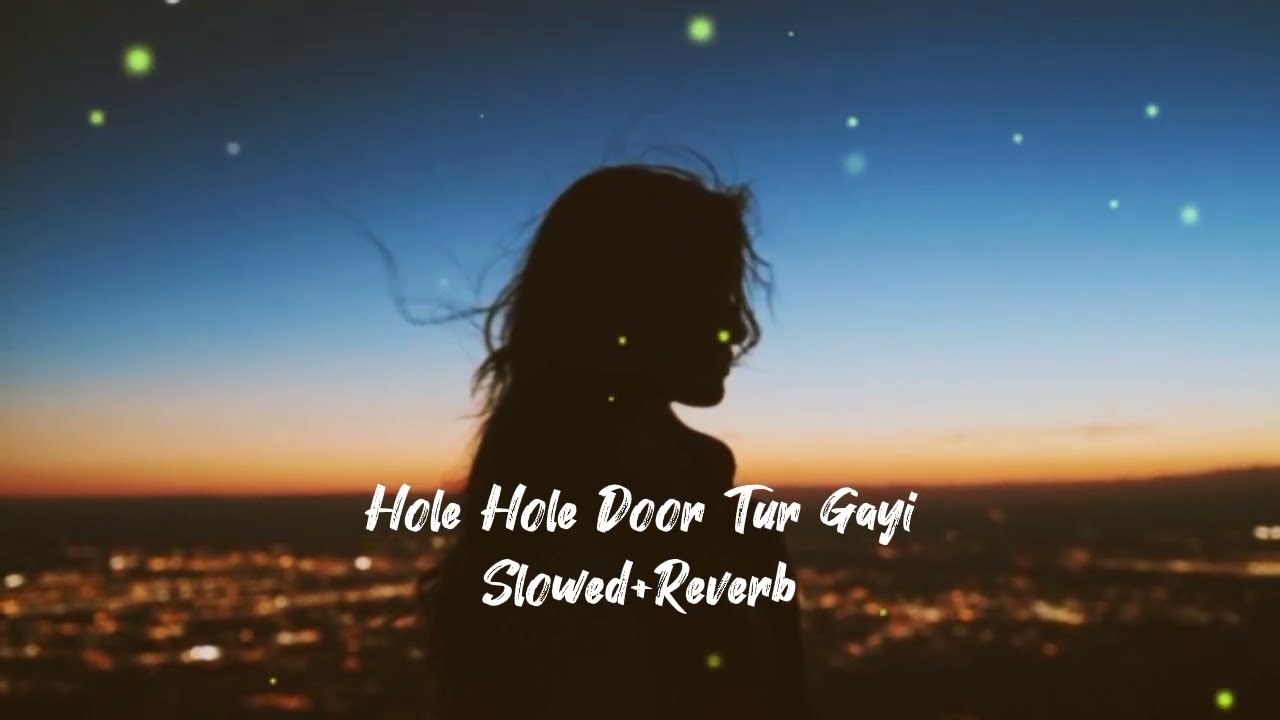 Hole Hole Door Tur Gayi | Slowed+Reverb | Danish Khichi | #SharjeelEditx_