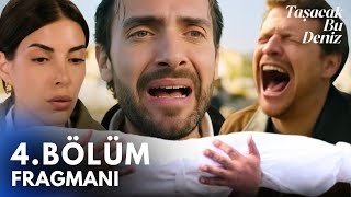Taşacak Bu Deniz 4. Fragmanı