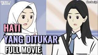 HATI YANG DITUKAR FULL MOVIE - Animasi Sekolah