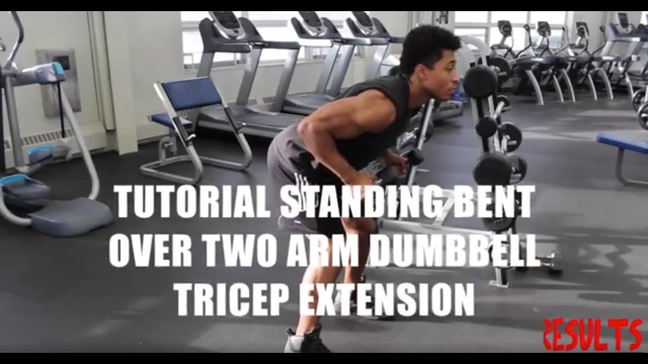 Tutorial  Standing Bent-Over Two-Arm Dumbbell Triceps Extension