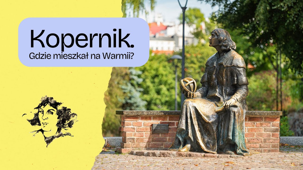 KOPERNIK I JEGO DOMY NA WARMII
