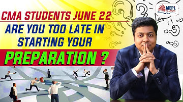 CMA Students June 22 | Are You Too Late In Preparation | Mohit Agarwal