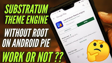 Substratum Theme Engine Without Root On Android PIE | Work Or Not ??