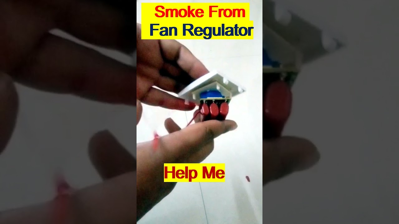 Smoke from Fan Regulator