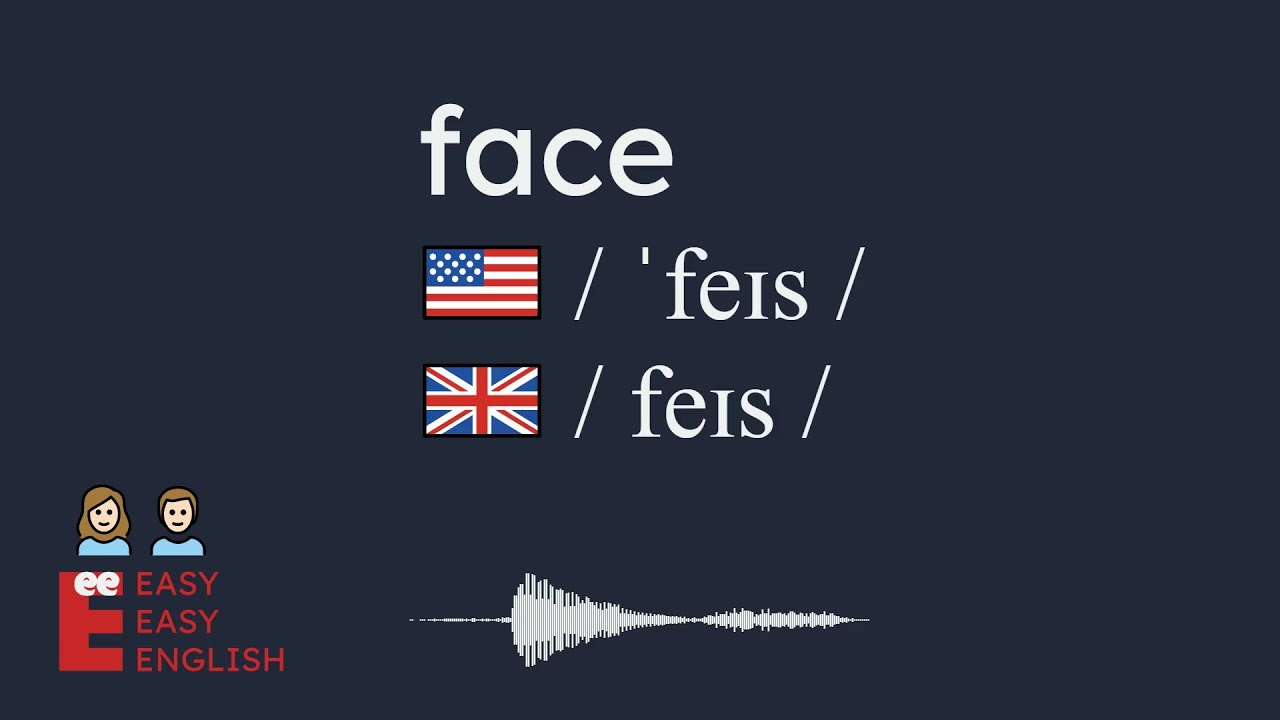 How to pronounce face? US English UK English IPA Audio Waveform 👩👨 How to say face?