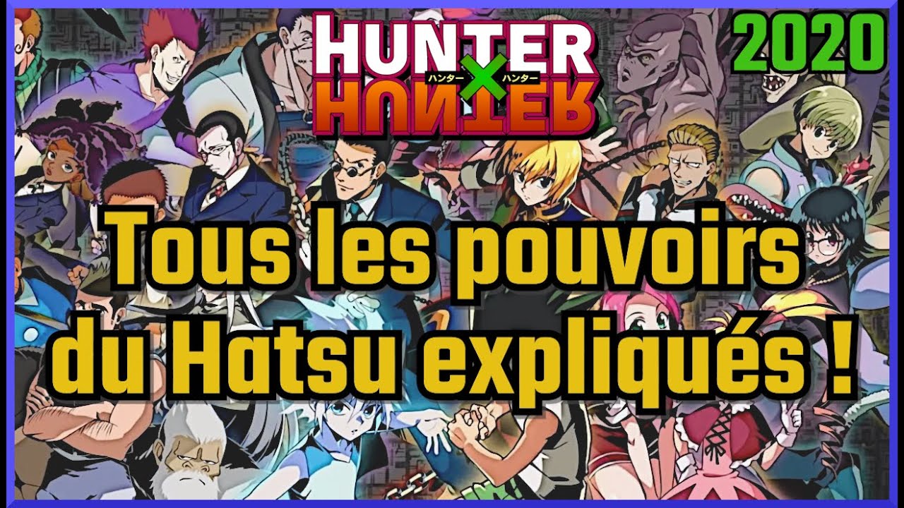 Hunter x Hunter : Tous les Hatsu expliqués! (2020) - YouTube