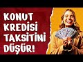 KONUT KREDİSİ TAKSİTLERİNİ DÜŞÜRÜN! 24/01/2026