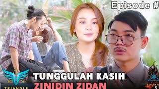Zidan Ft Tri Suaka Tunggulah Kasih Episode 2