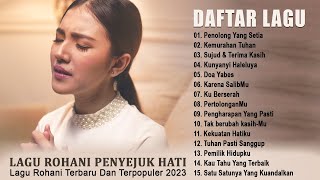 Lagu Rohani Kristen Penyejuk Hati 2023 Enak Didengar ~ Lagu Rohani Paling Populer Saat ini