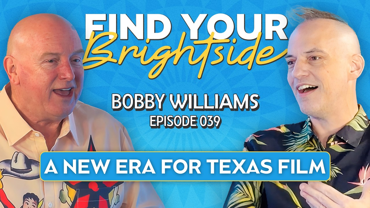 A New Film Festival Is Coming to Texas with Bobby Williams - FIND YOUR BRIGHTSIDE