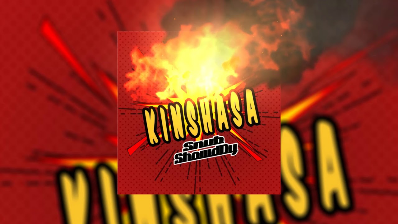 Snub ShowdDy - КИНШАСА