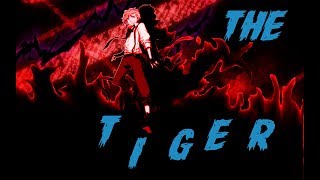 The Tiger [Bungou Stray Dogs AMV]