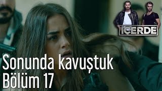 Download İçerde 17. Bölüm - Sonunda Kavuştuk Video MP3 İçerde 17. Bölüm - Sonunda Kavuştuk