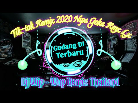 DJ WIP WUP Remix THAILAND NIPA GOKA RMX lx