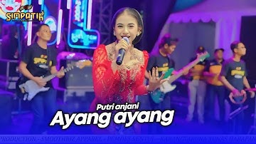 AYANG AYANG - PUTRI ANJANI - LIVE SIMPATIK MUSIC X IMA PRODUCTION - SENTUL LUMAJANG